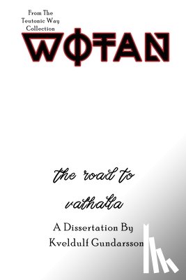 Gundarsson, Kveldulf - The Teutonic Way: Wotan
