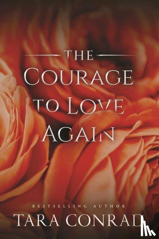 Conrad, Tara - The Courage to Love Again