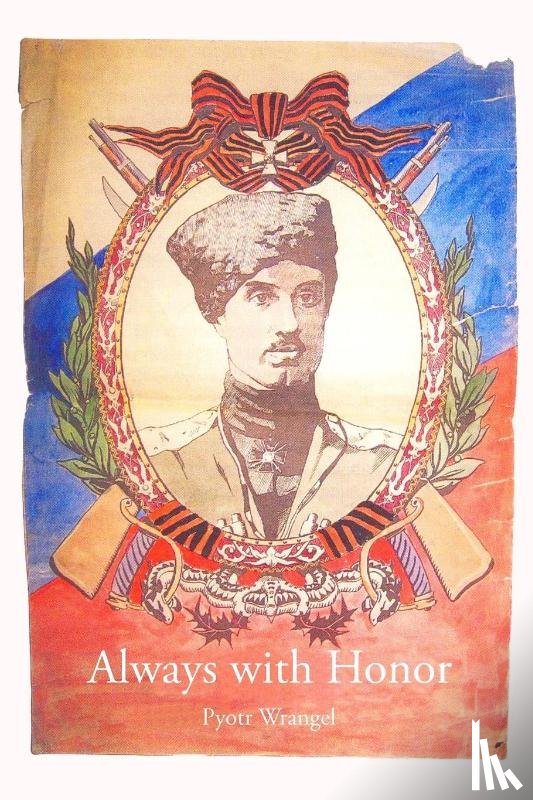Wrangel, Pyotr - Always with Honor