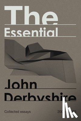 Derbyshire, John - The Essential John Derbyshire