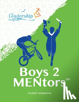 Program, The Leadership - Boys 2 Mentors Student Workbook
