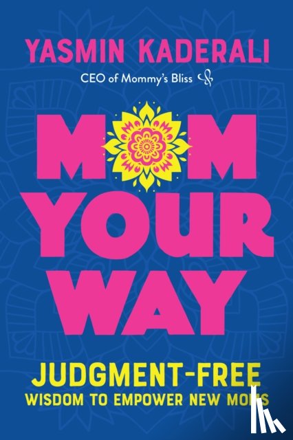 Kaderali, Yasmin - Mom Your Way