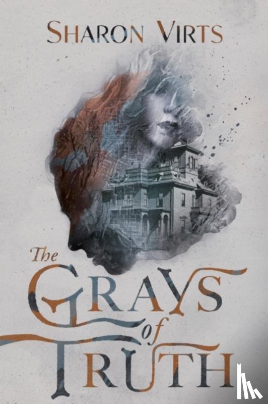 Virts, Sharon - The Grays of Truth