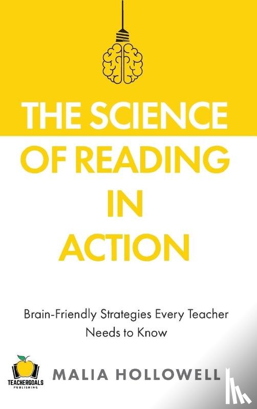 Hollowell, Malia - The Science of Reading in Action