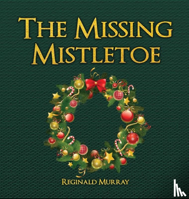 Murray, Reginald - The Missing Mistletoe