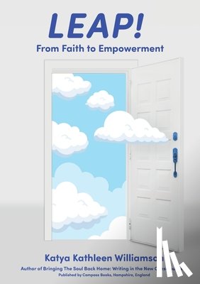 Williamson, Katya Kathleen - Leap!: From Faith to Empowerment