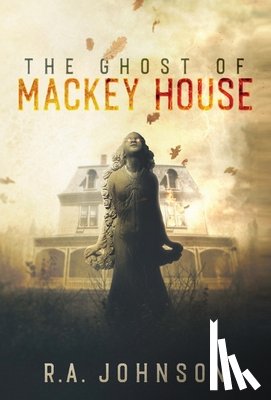 Johnson, R. A. - The Ghost of Mackey House
