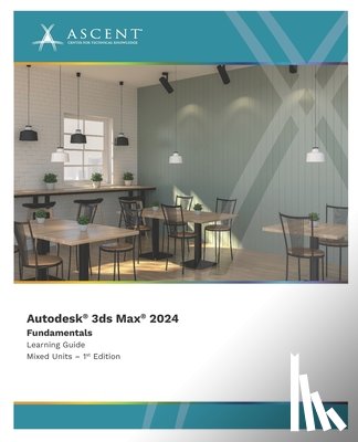 Ascent - Center for Technical Knowledge - Autodesk 3ds Max 2024: Fundamentals (Mixed Units)