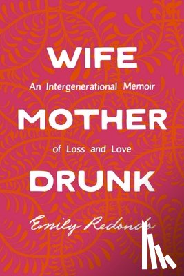 Redondo, Emily (Emily Redondo) - Wife Mother Drunk