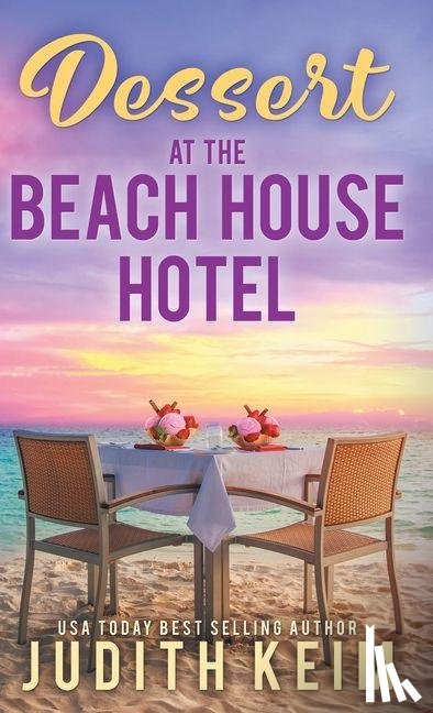 Keim, Judith - Dessert at The Beach House Hotel