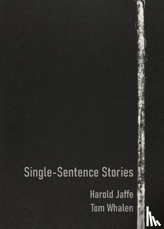 Jaffe, Harold, Whalen, Tom - Single-Sentence Stories