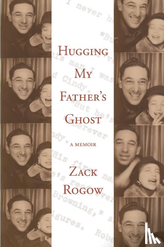 Rogow, Zack - Hugging My Father's Ghost