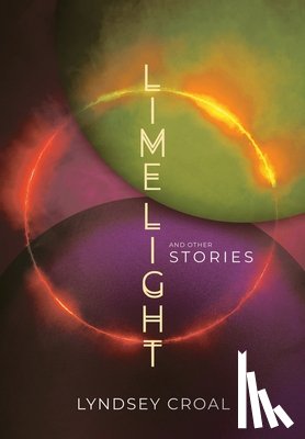 Croal, Lyndsey - Limelight and Other Stories