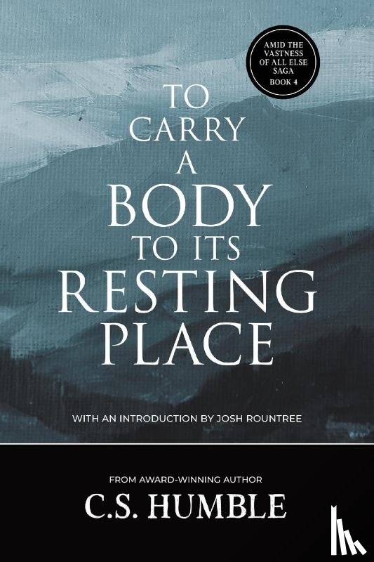 Humble, C. S. - To Carry a Body to Its Resting Place