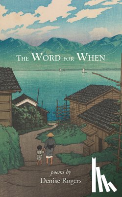 Rogers, Denise - The Word for When