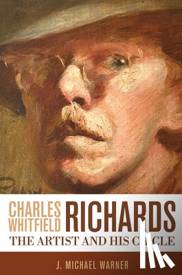 Warner, J. Michael - Charles Whitfield Richards: The Artist and His Circle