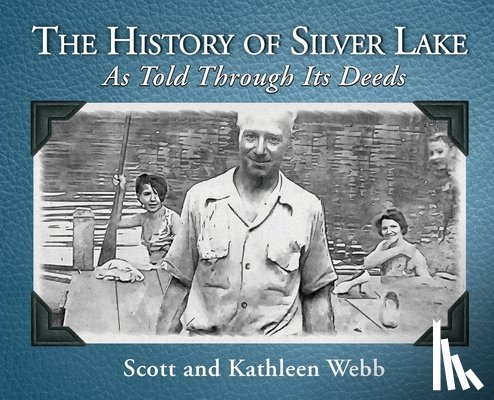 Webb, Scott, Webb, Kathleen - Webb, S: History of Silver Lake