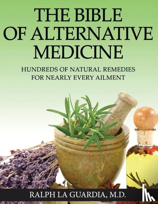 La Guardia, Ralph - The Bible of Alternative Medicine