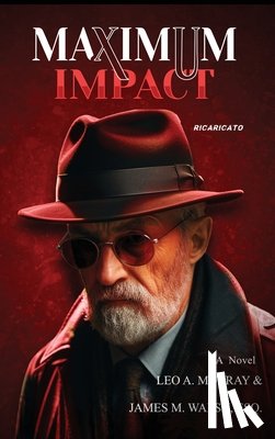 Murray, Leo A, Walsh Esq, James M - Maximum Impact