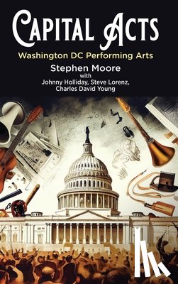Moore, Stephen, Holliday, Johnny, Young, Charles David - Capital Acts