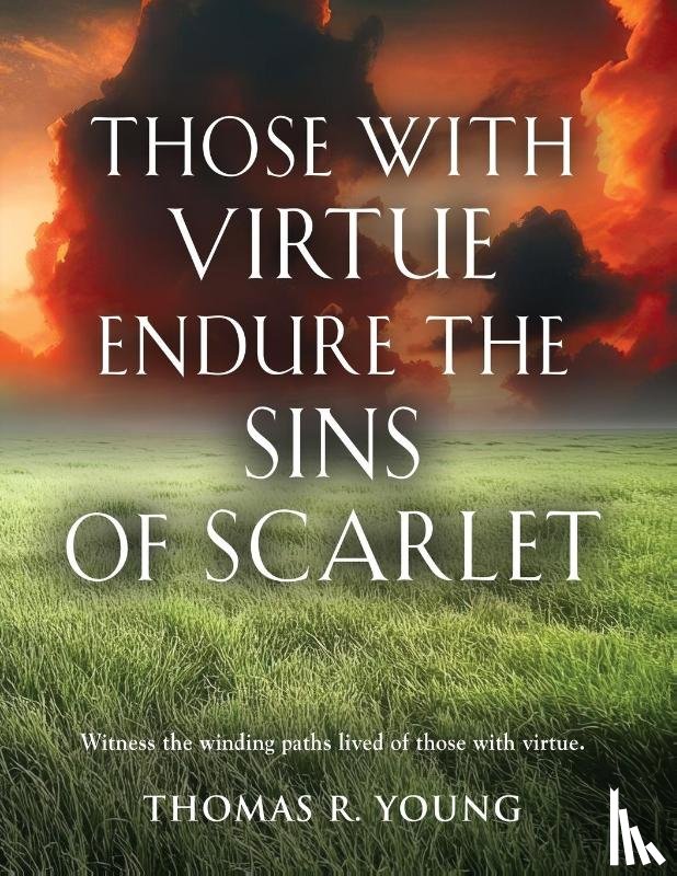 Young, Thomas R - Those With Virtue Endure The Sins of Scarlet