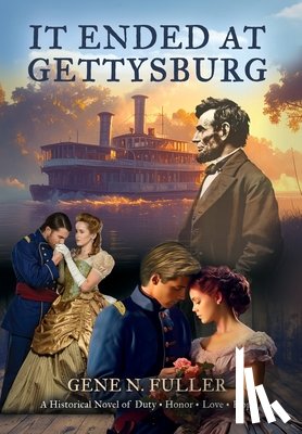 Fuller, Gene N. - It Ended At Gettysburg