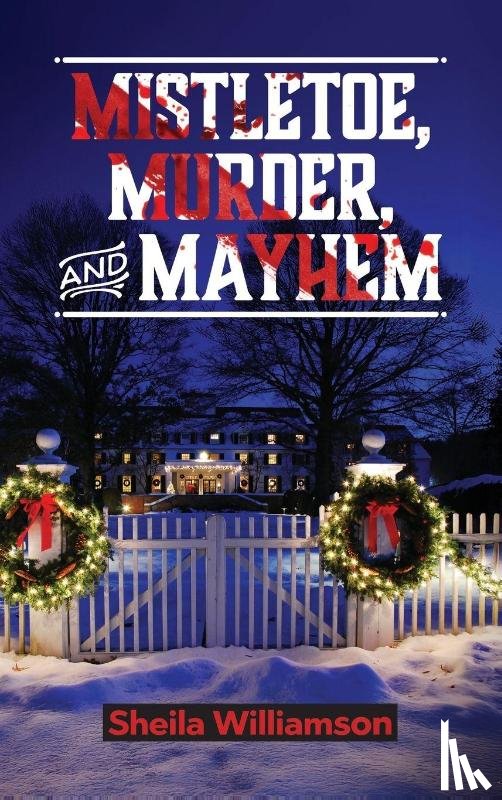 Williamson, Sheila - Mistletoe, Murder, and Mayhem