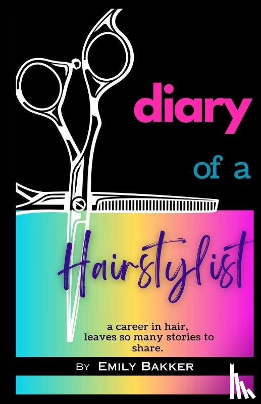 Bakker, Emily - diary of a Hairstylist