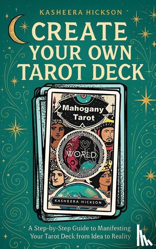 Hickson, Kasheera - Create Your Own Tarot Deck