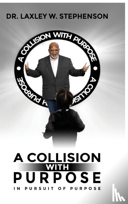 Stephenson, Laxley W. - A COLLISION WITH PURPOSE