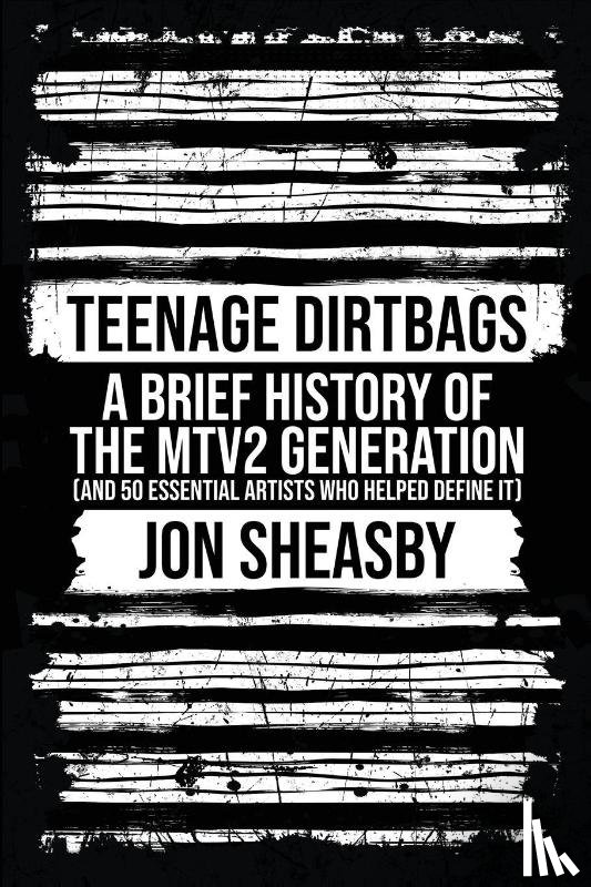 Sheasby, Jon - Teenage Dirtbags