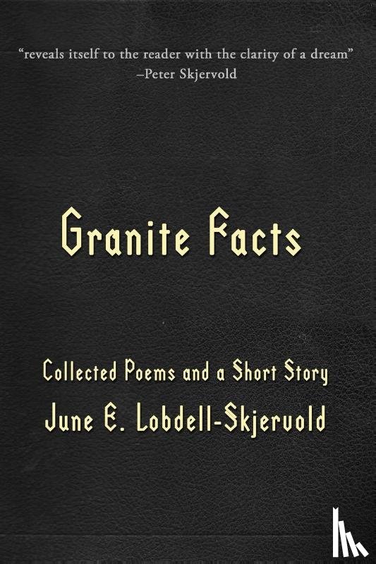 Lobdell-Skjervold, June E - Granite Facts