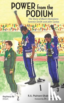 Ptahsen-Shabazz, R. A. - Power from the Podium: The Story of Black Olympians Tommie Smith and John Carlos