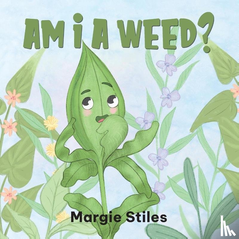 Stiles, Margie - Am I A Weed?