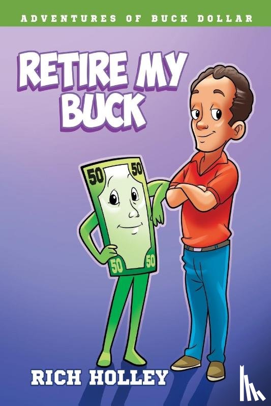 Holley, Rich - Retire My Buck