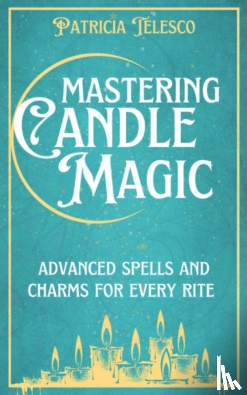 Telesco, Patricia (Patricia Telesco) - Mastering Candle Magic