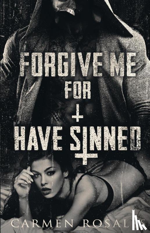 Rosales, Carmen - Forgive Me For I Have Sinned
