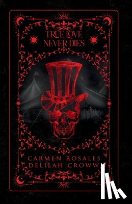 Rosales, Carmen, Croww, Delilah - TRUE LOVE NEVER DIES