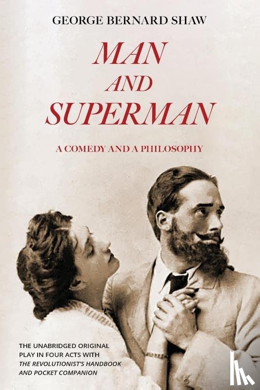 Shaw, George Bernard - Shaw, G: Man and Superman (Warbler Classics Annotated Editio