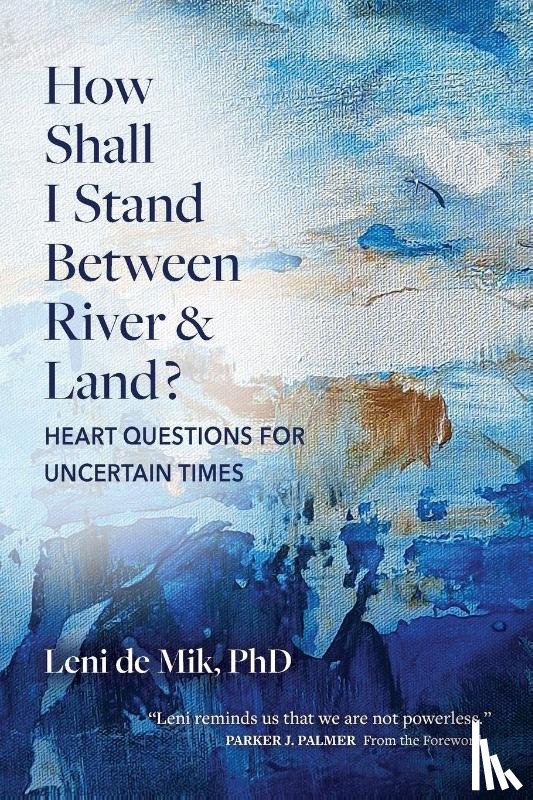 de Mik, Leni - How Shall I Stand Between River and Land?