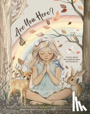 Robinson Clark, Jenny - Are You Here?: A Story about the Magical Signs All Around Us