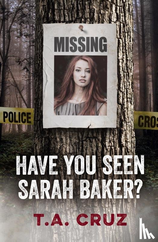 Cruz, T. A. - Have You Seen Sarah Baker?