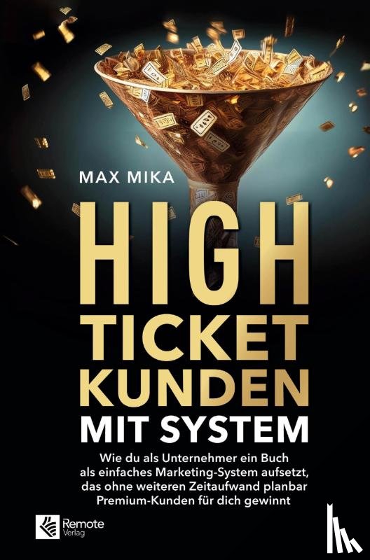Mika, Max - High-Ticket-Kunden mit System