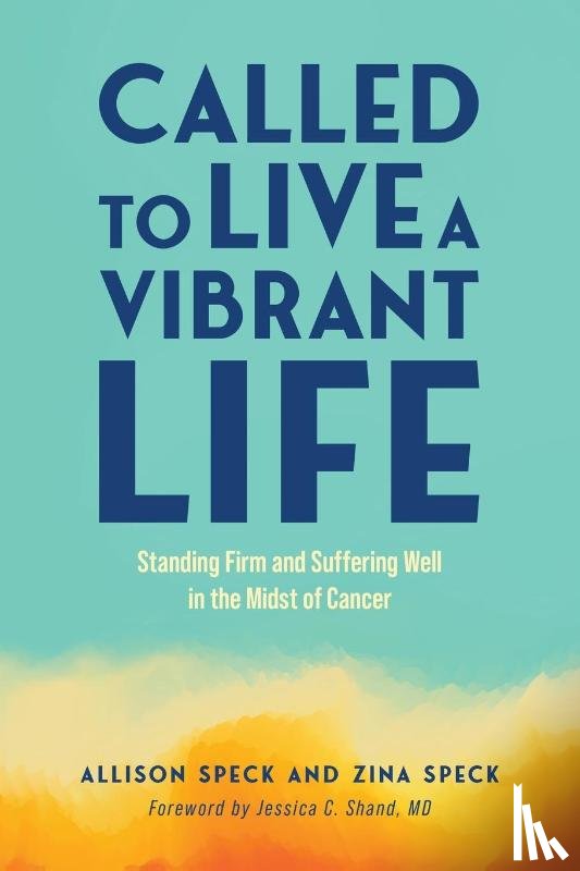 Speck, Allison, Speck, Zina - Called to Live a Vibrant Life