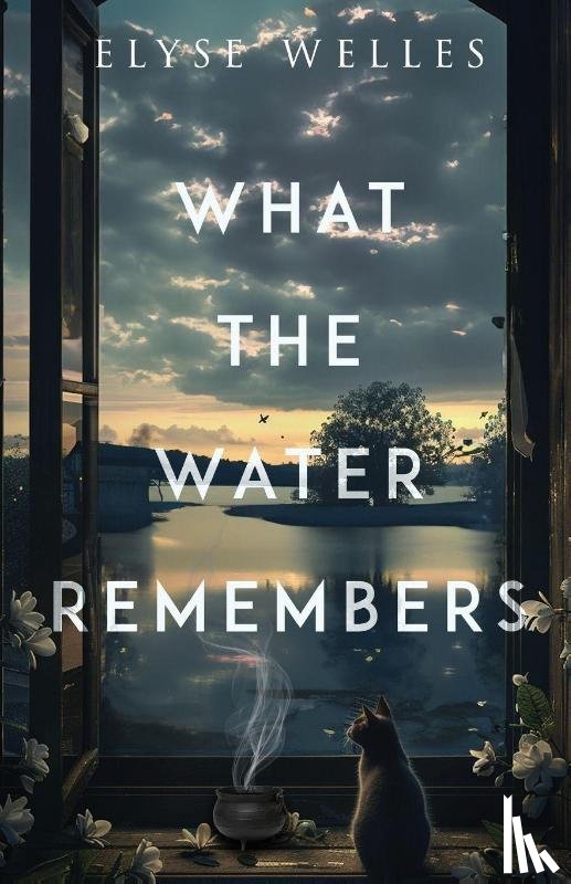 Welles, Elyse - What the Water Remembers