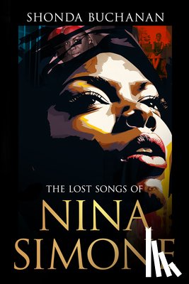 Buchanan, Shonda - The Lost Songs of Nina Simone