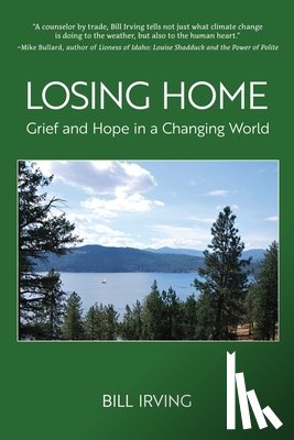 Irving, Bill - Losing Home: Grief and Hope in a Changing World