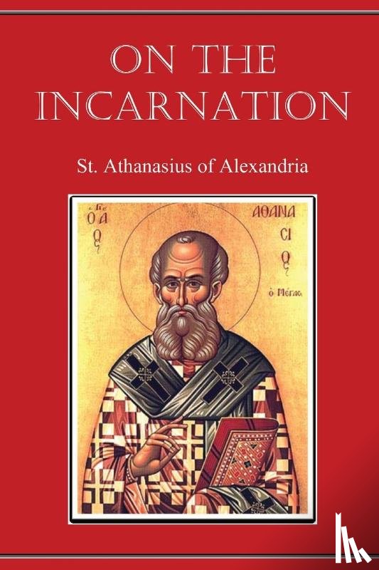 St Athanasius of Alexandria - On the Incarnation