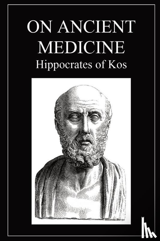 Hippocrates of Kos - On Ancient Medicine