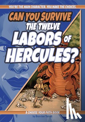 Terrell, Brandon - Can You Survive the Twelve Labors of Hercules?